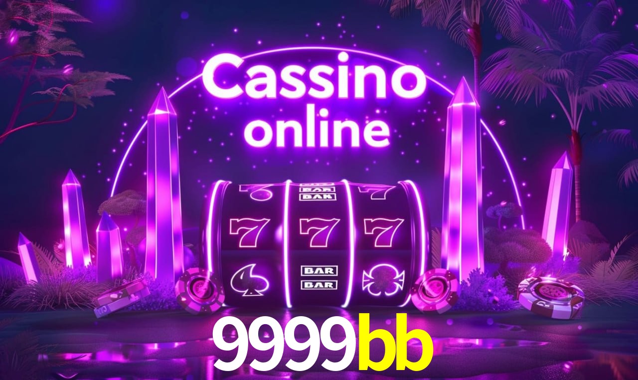 9999bb - cassino ao vivo